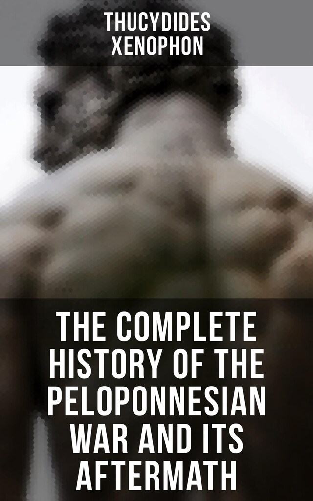 Bogomslag for The Complete History of the Peloponnesian War and Its Aftermath