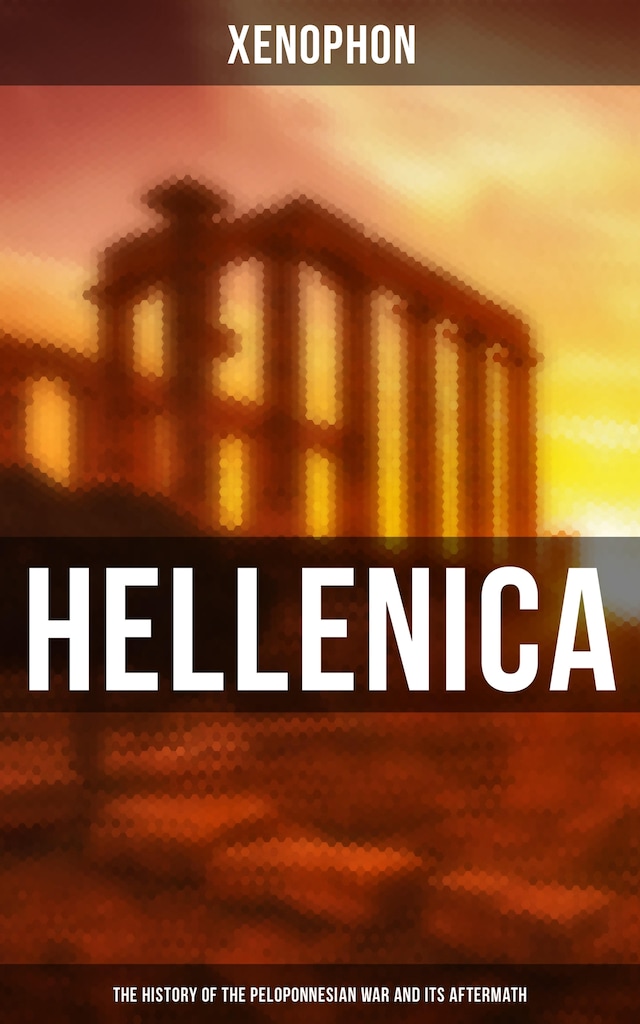 Portada de libro para Hellenica (The History of the Peloponnesian War and Its Aftermath)