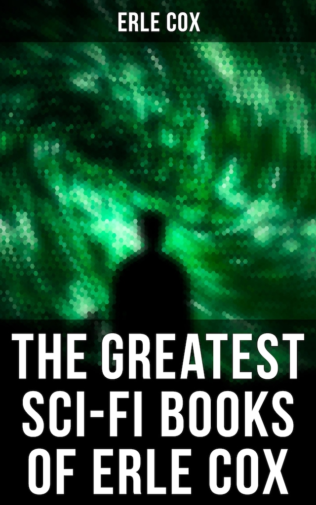 Book cover for The Greatest Sci-Fi Books of Erle Cox