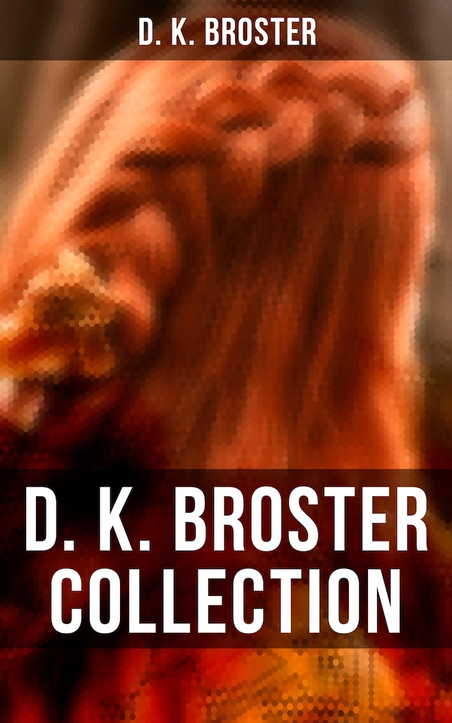 Book cover for D. K. Broster Collection
