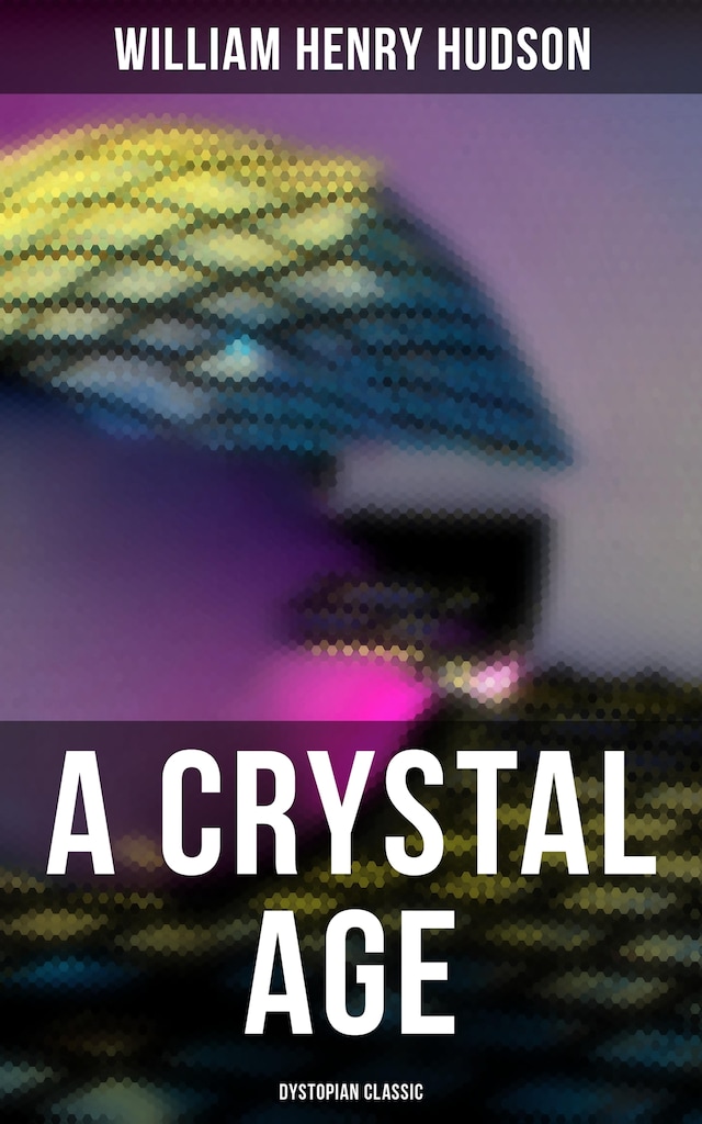 Bokomslag för A Crystal Age (Dystopian Classic)