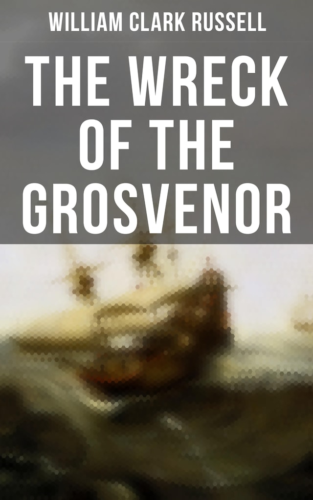 Kirjankansi teokselle The Wreck of the Grosvenor