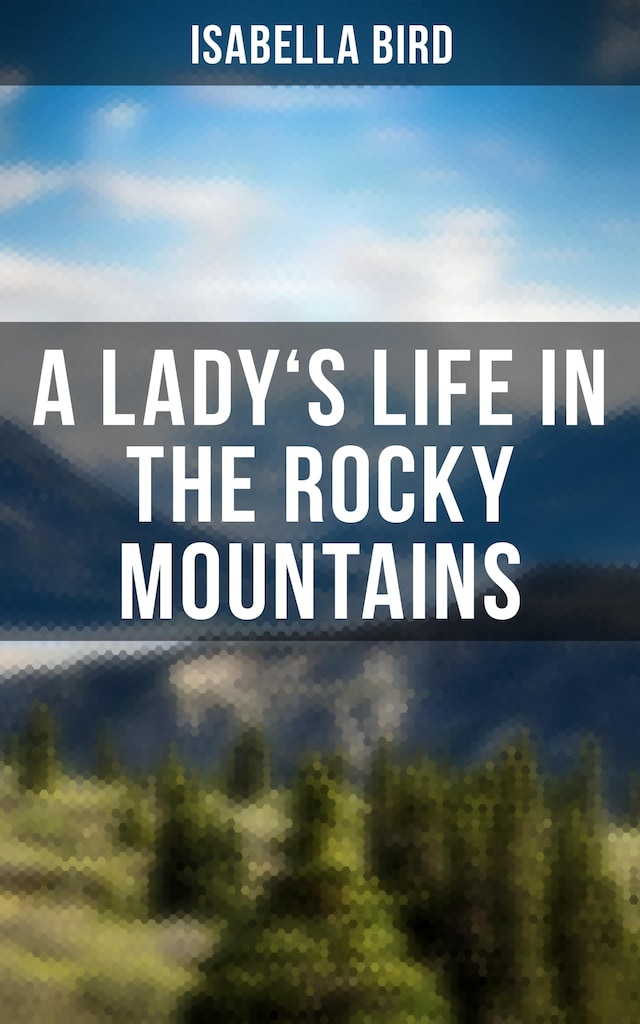 Boekomslag van A Lady's Life in the Rocky Mountains