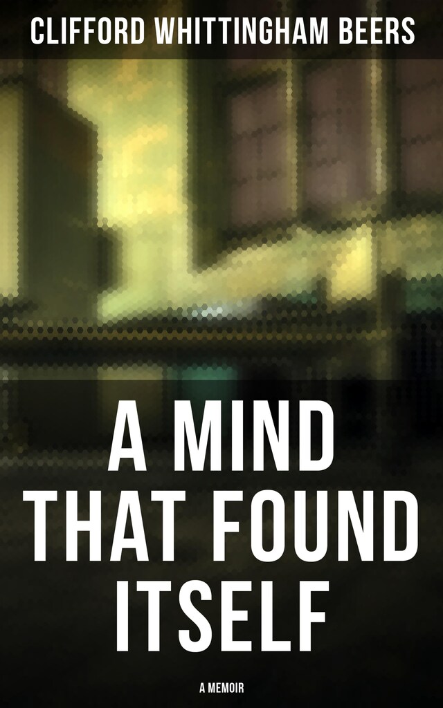 Boekomslag van A Mind That Found Itself: A Memoir