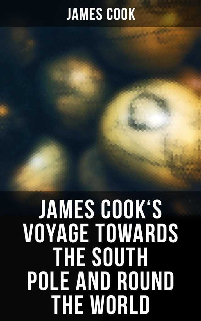 Buchcover für James Cook's Voyage Towards the South Pole and Round the World