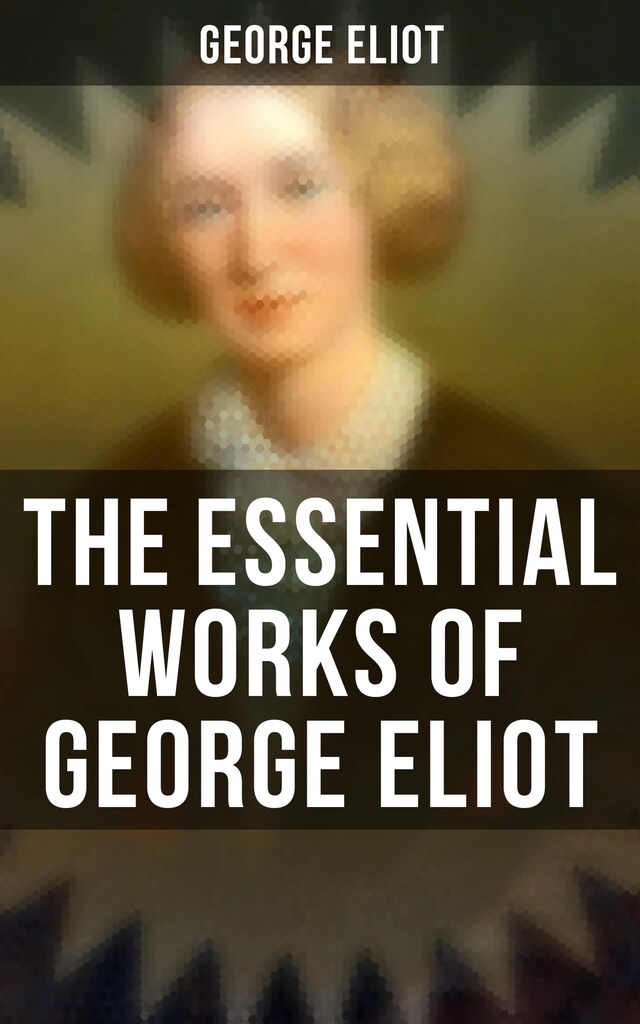 Bogomslag for The Essential Works of George Eliot