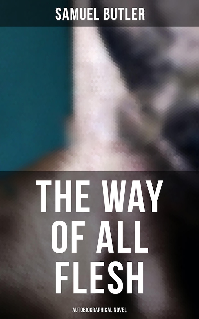 Boekomslag van The Way of All Flesh (Autobiographical Novel)