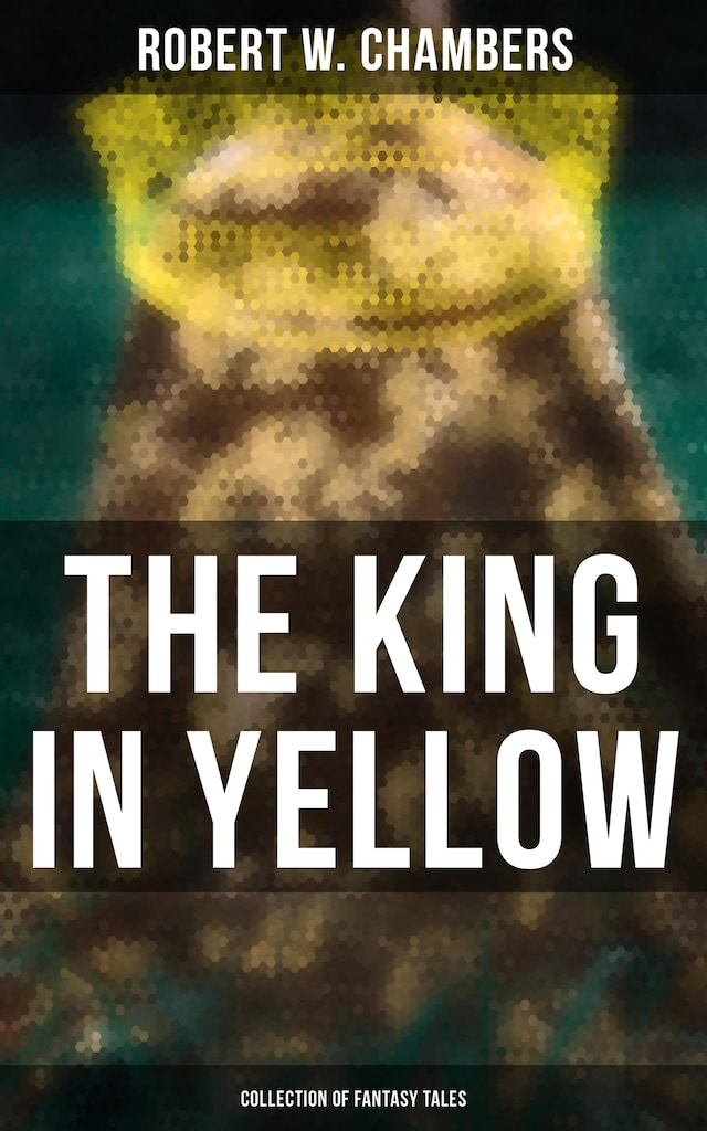 Kirjankansi teokselle The King in Yellow (Collection of Fantasy Tales)