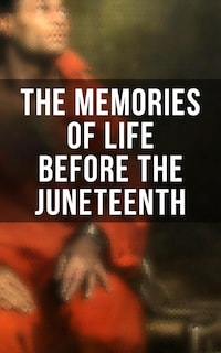 The Memories of Life Before the Juneteenth