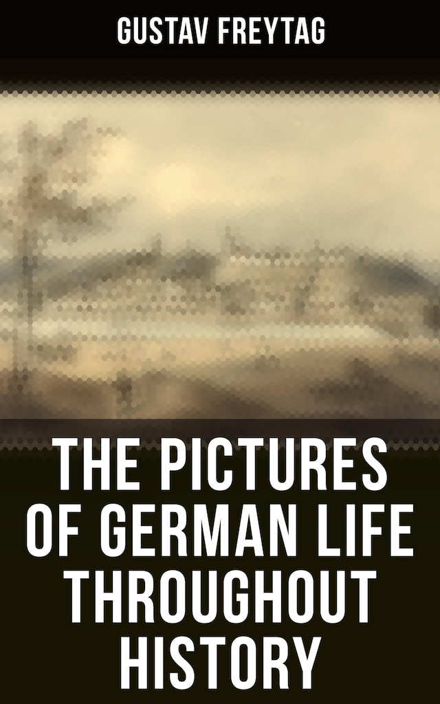 Book cover for The Pictures of German Life Throughout History