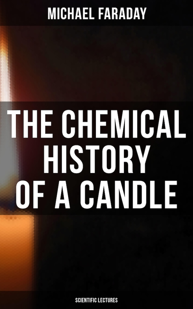 Copertina del libro per The Chemical History of a Candle (Scientific Lectures)