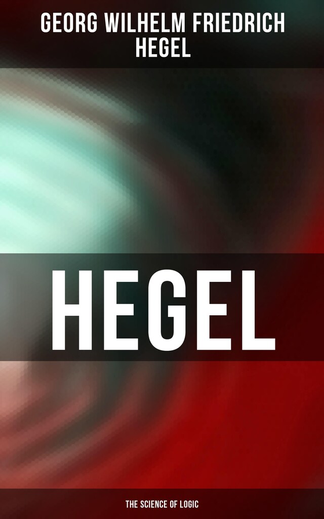 Book cover for Hegel: The Science of Logic