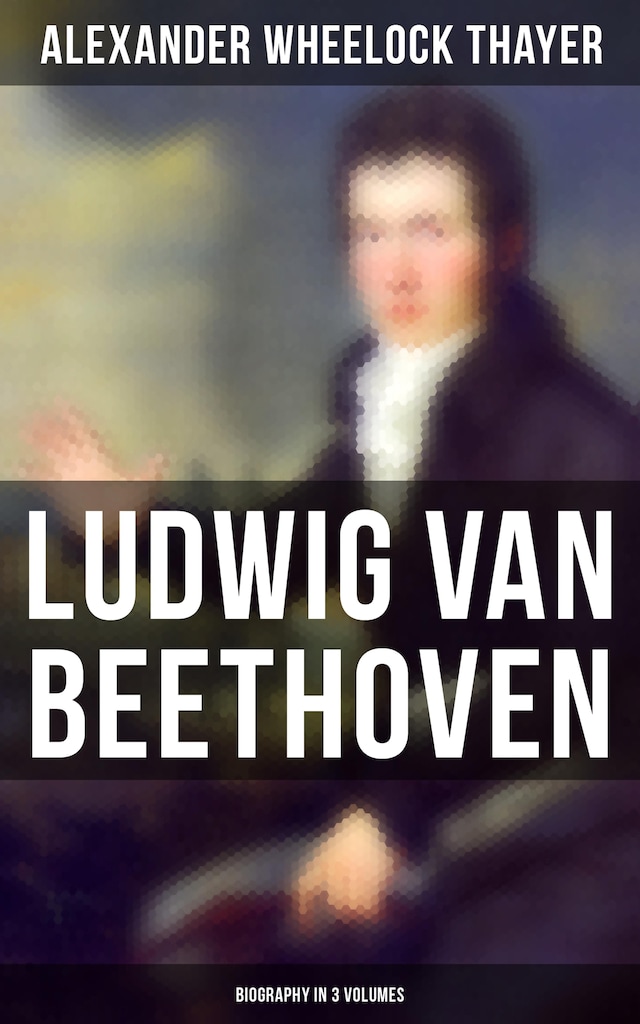 Buchcover für Ludwig van Beethoven (Biography in 3 Volumes)