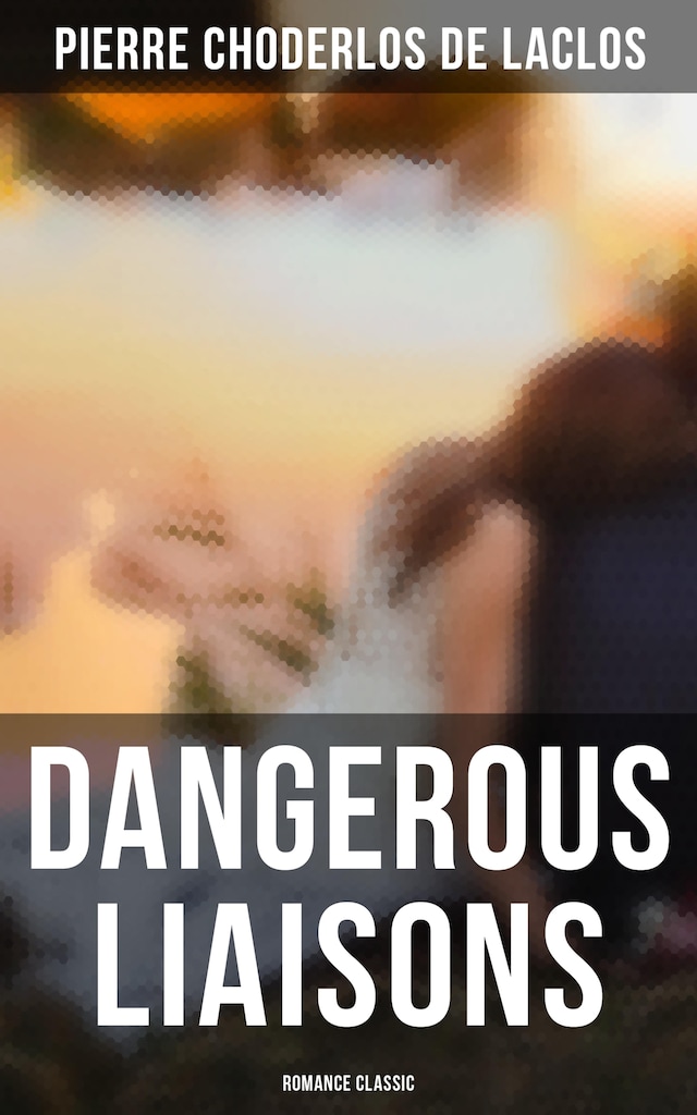 Book cover for Dangerous Liaisons (Romance Classic)