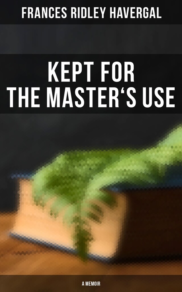 Book cover for Kept for the Master's Use: A Memoir