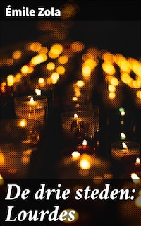 De drie steden: Lourdes