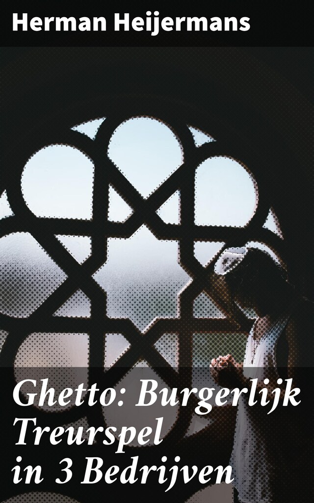 Book cover for Ghetto: Burgerlijk Treurspel in 3 Bedrijven