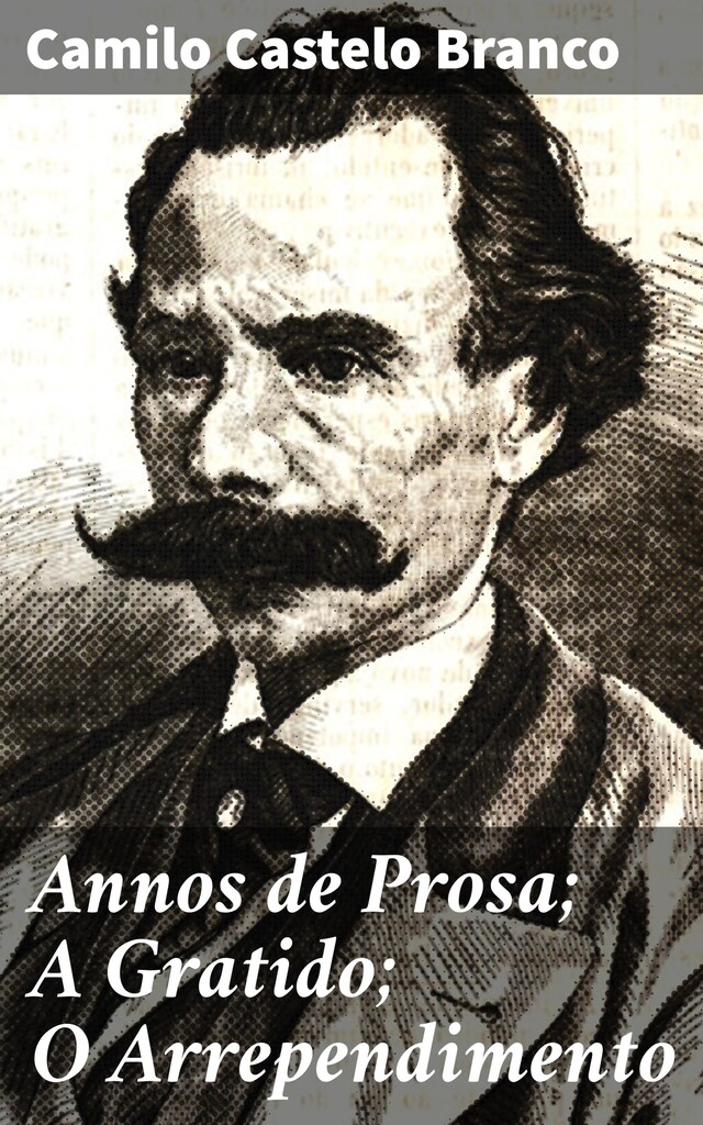 Copertina del libro per Annos de Prosa; A Gratido; O Arrependimento