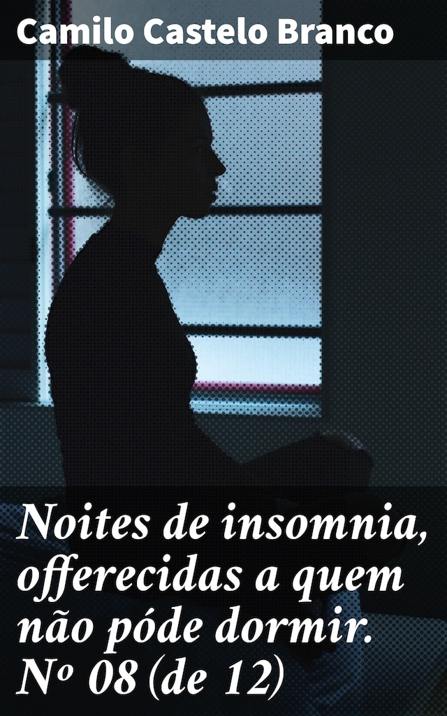 Okładka książki dla Noites de insomnia, offerecidas a quem não póde dormir. Nº 08 (de 12)