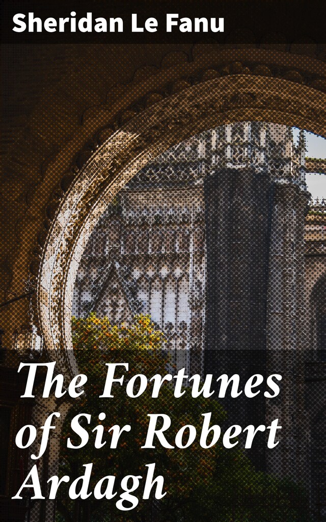 Portada de libro para The Fortunes of Sir Robert Ardagh