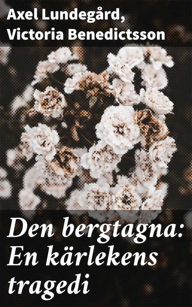 Book cover for Den bergtagna: En kärlekens tragedi
