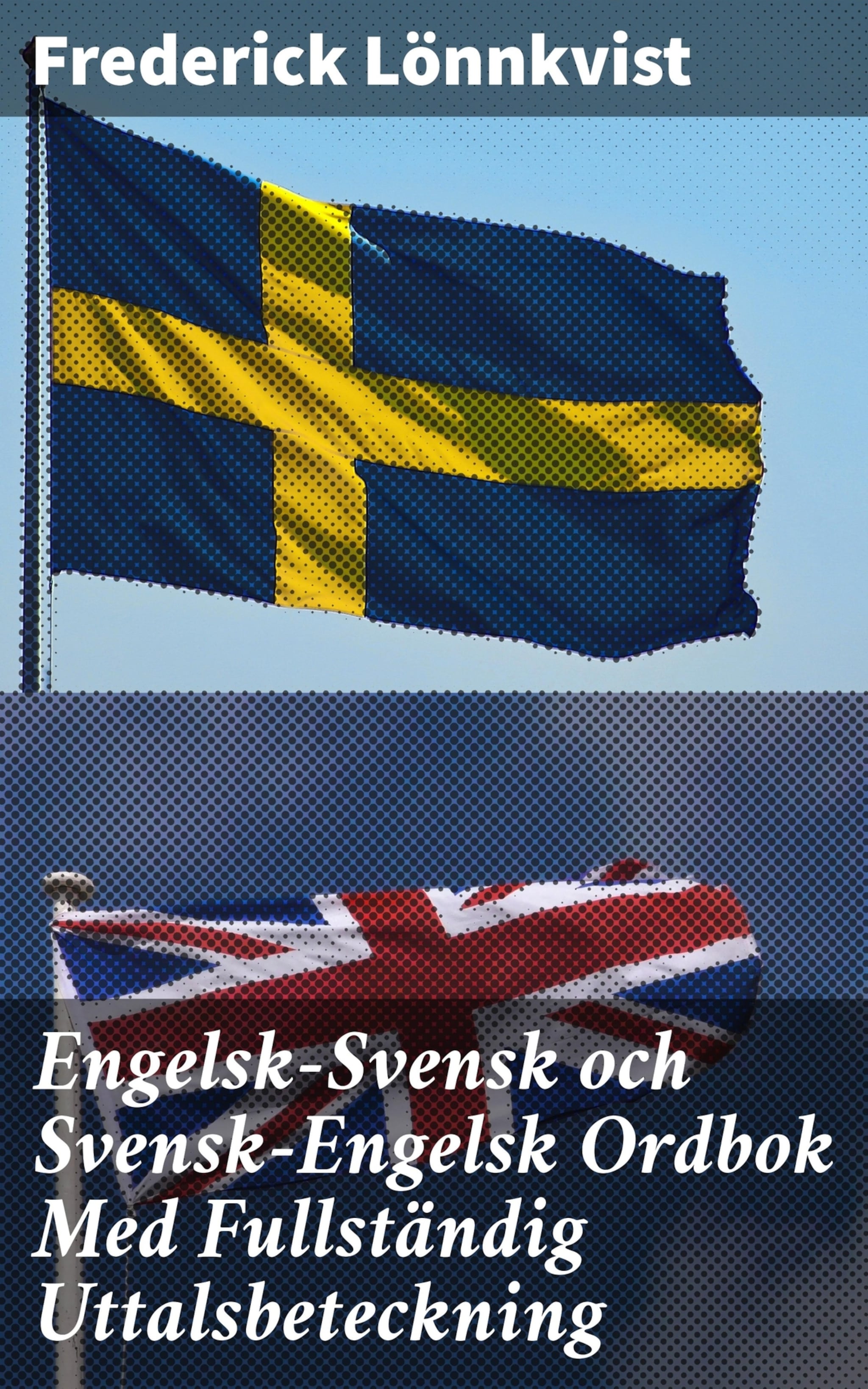 Engelsk-Svensk Och Svensk-Engelsk Ordbok Med Fullständig ...