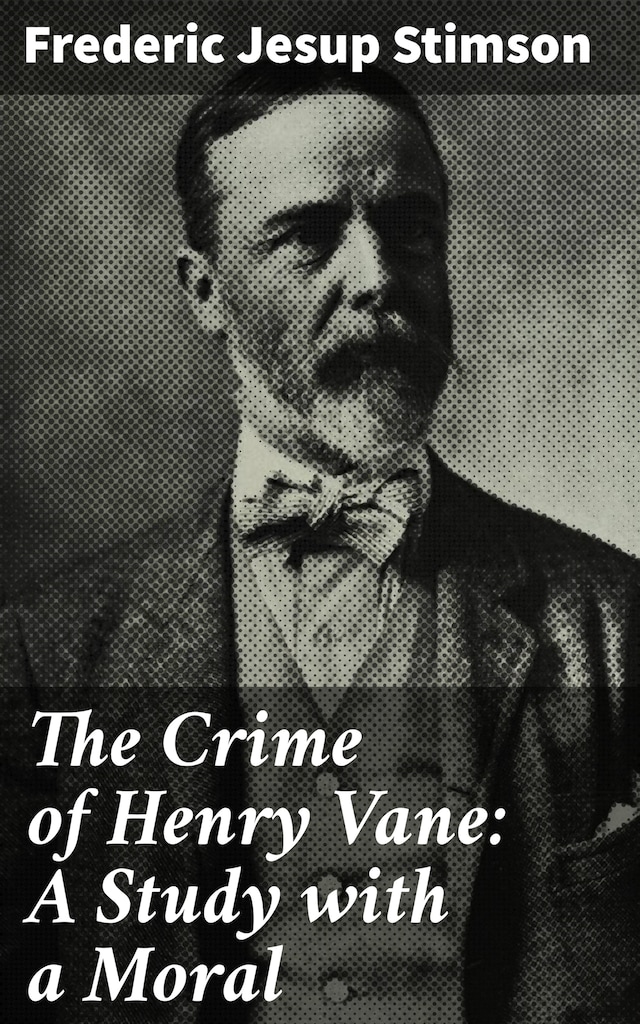 Book cover for The Crime of Henry Vane: A Study with a Moral