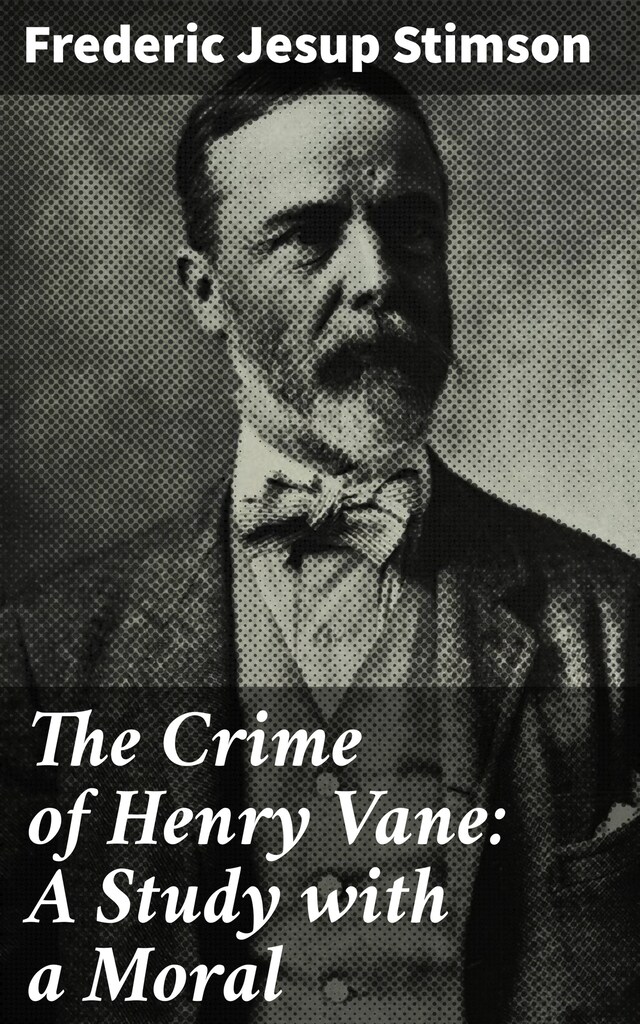 Bogomslag for The Crime of Henry Vane: A Study with a Moral