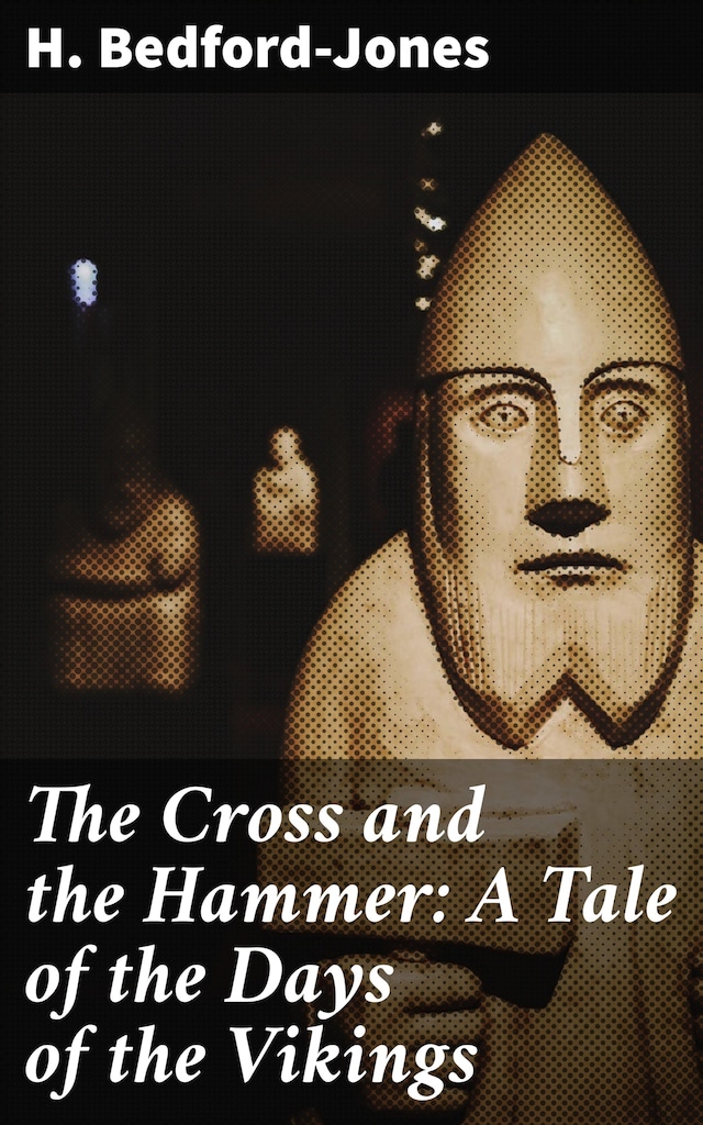 Okładka książki dla The Cross and the Hammer: A Tale of the Days of the Vikings