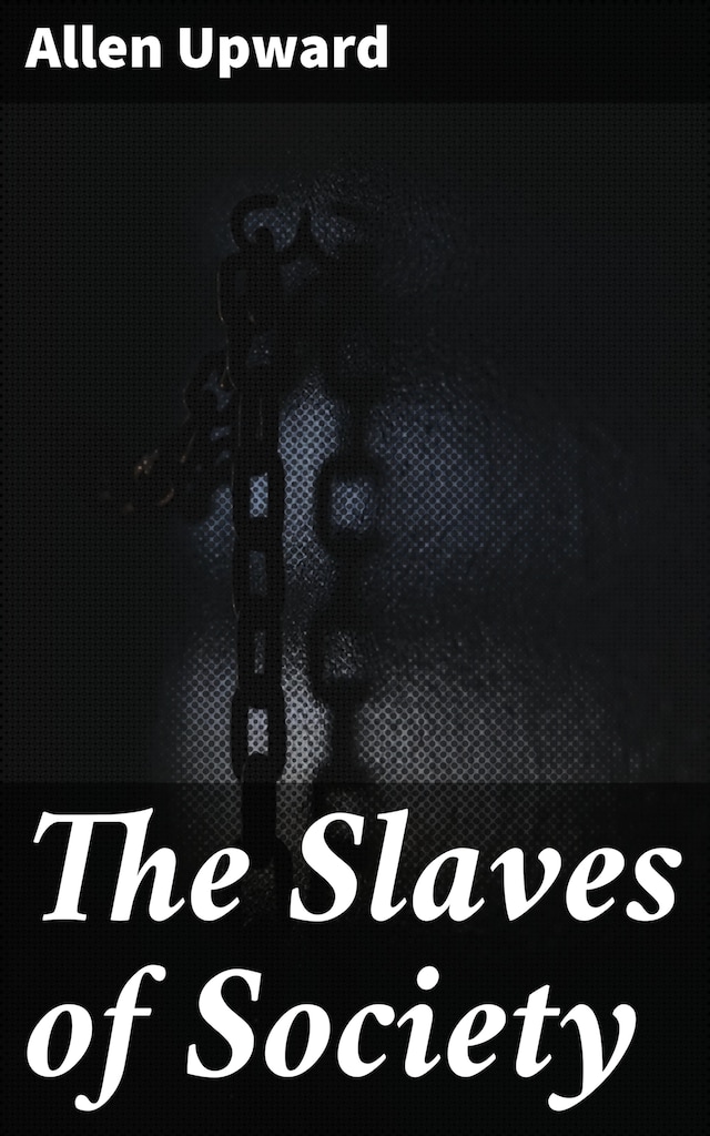 Book cover for The Slaves of Society