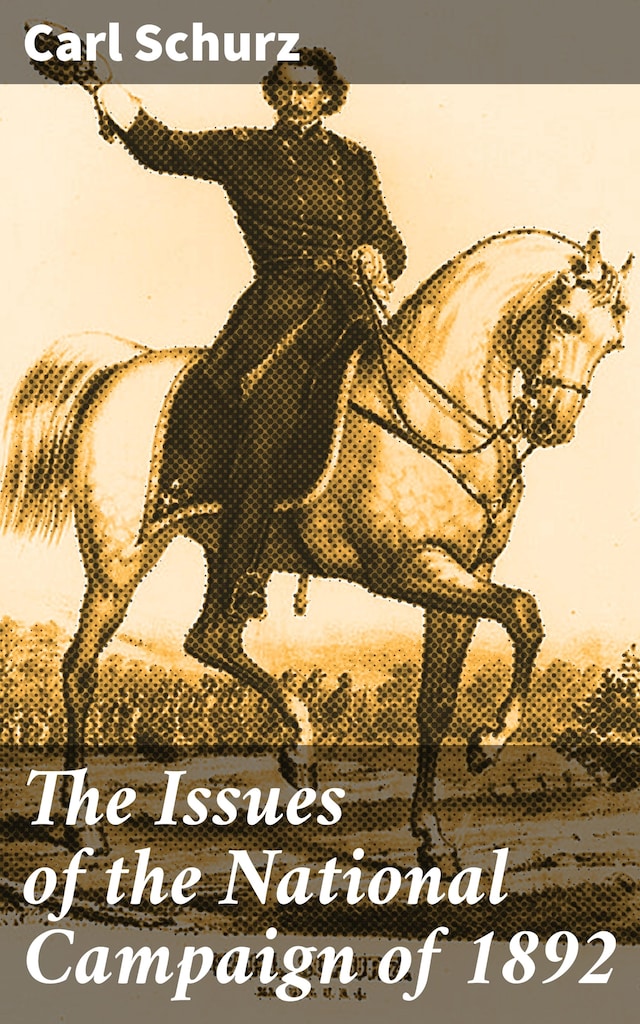 Book cover for The Issues of the National Campaign of 1892
