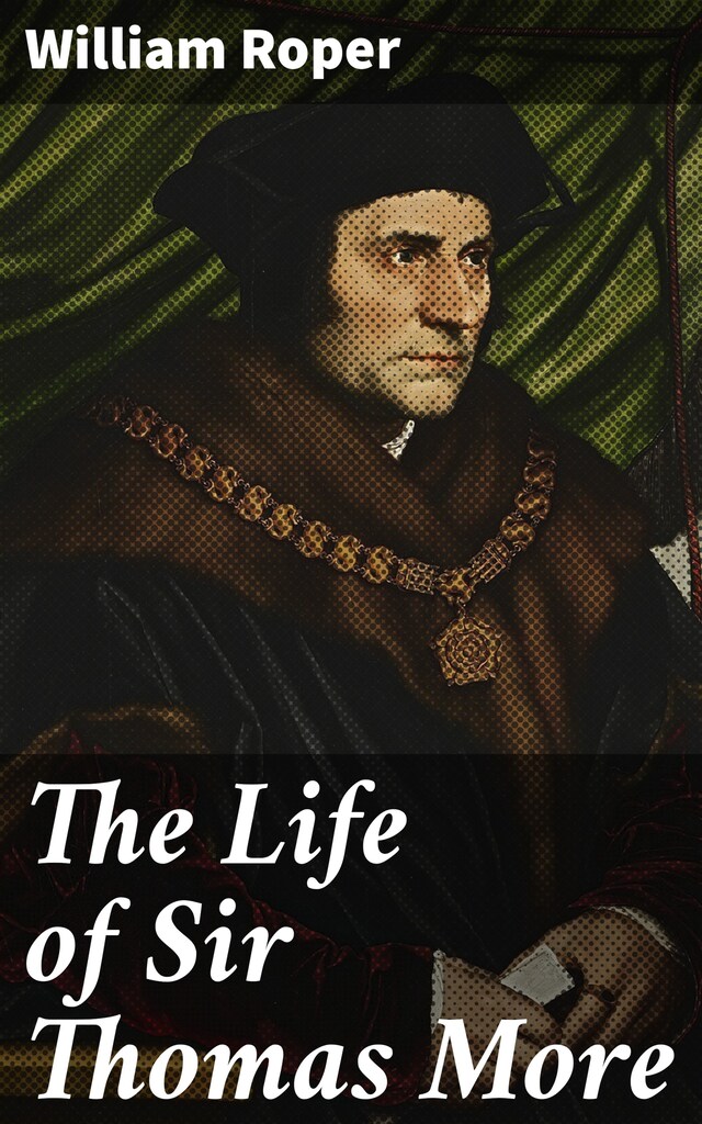 Book cover for The Life of Sir Thomas More