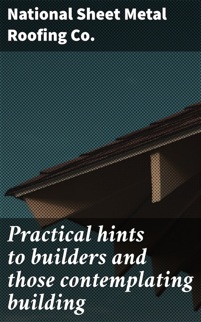 Book cover for Practical hints to builders and those contemplating building