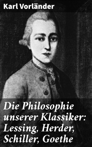 Die Philosophie unserer Klassiker: Lessing, Herder, Schiller, Goethe bookCoverFor