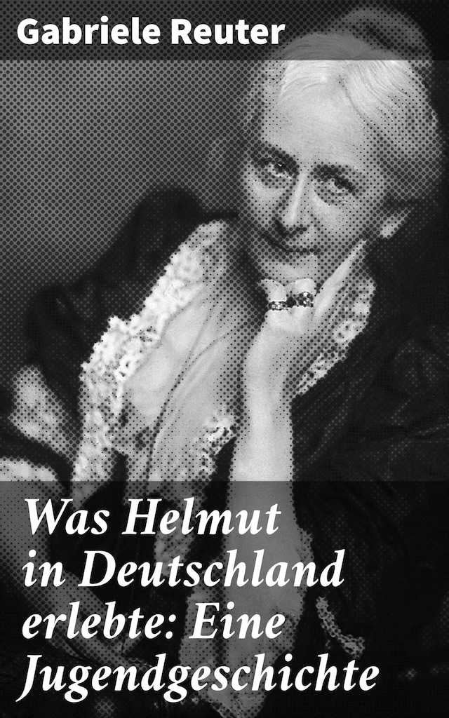 Book cover for Was Helmut in Deutschland erlebte: Eine Jugendgeschichte