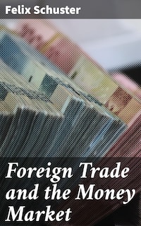 Foreign Trade and the Money Market
