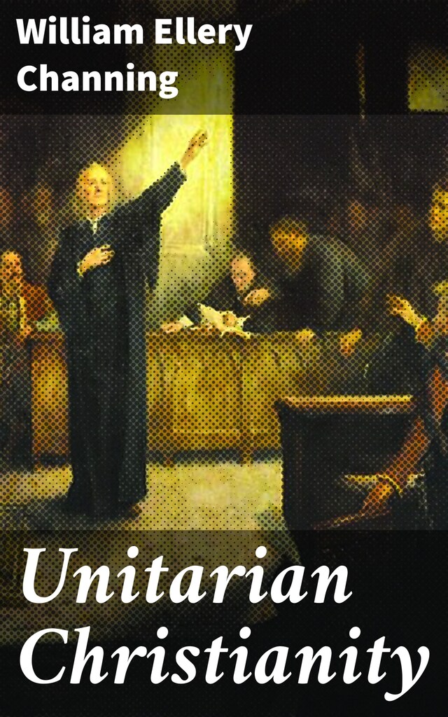 Kirjankansi teokselle Unitarian Christianity
