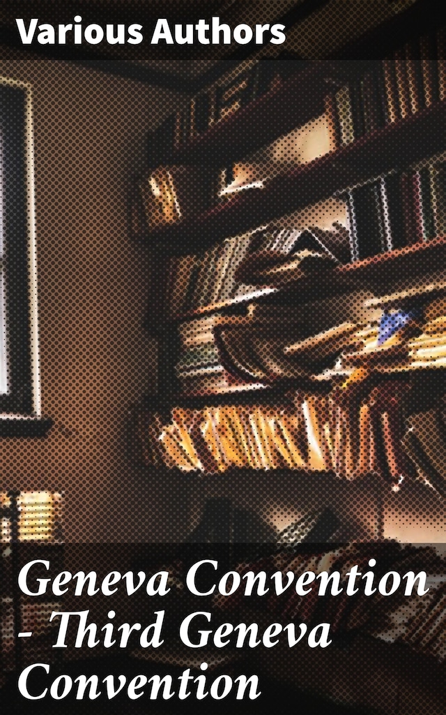 Geneva Convention — Third Geneva Convention