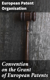 Convention on the Grant of European Patents