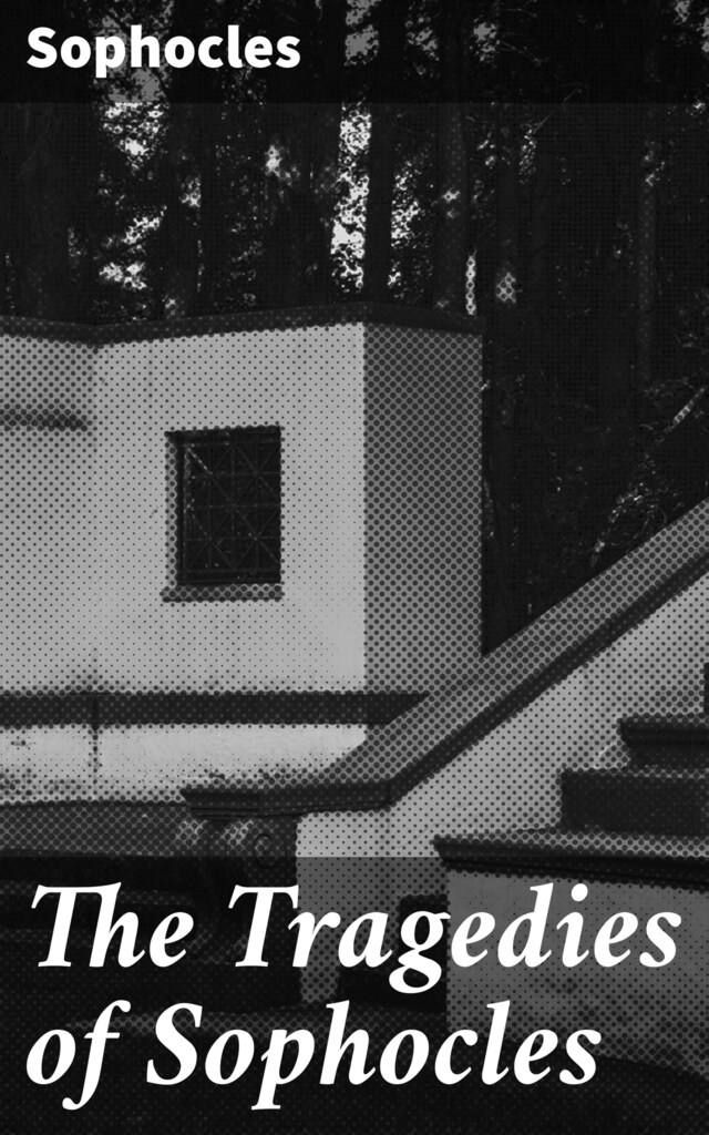 The Tragedies of Sophocles Kirjankansi teokselle The Tragedies of Sophocles