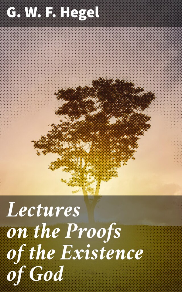 Portada de libro para Lectures on the Proofs of the Existence of God