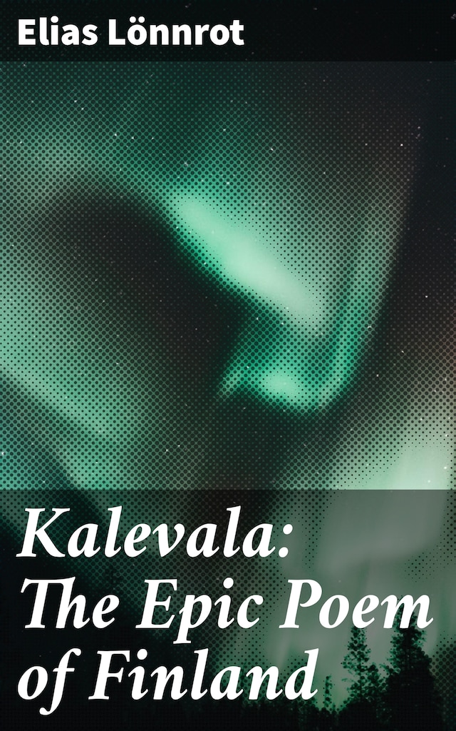 Okładka książki dla Kalevala: The Epic Poem of Finland