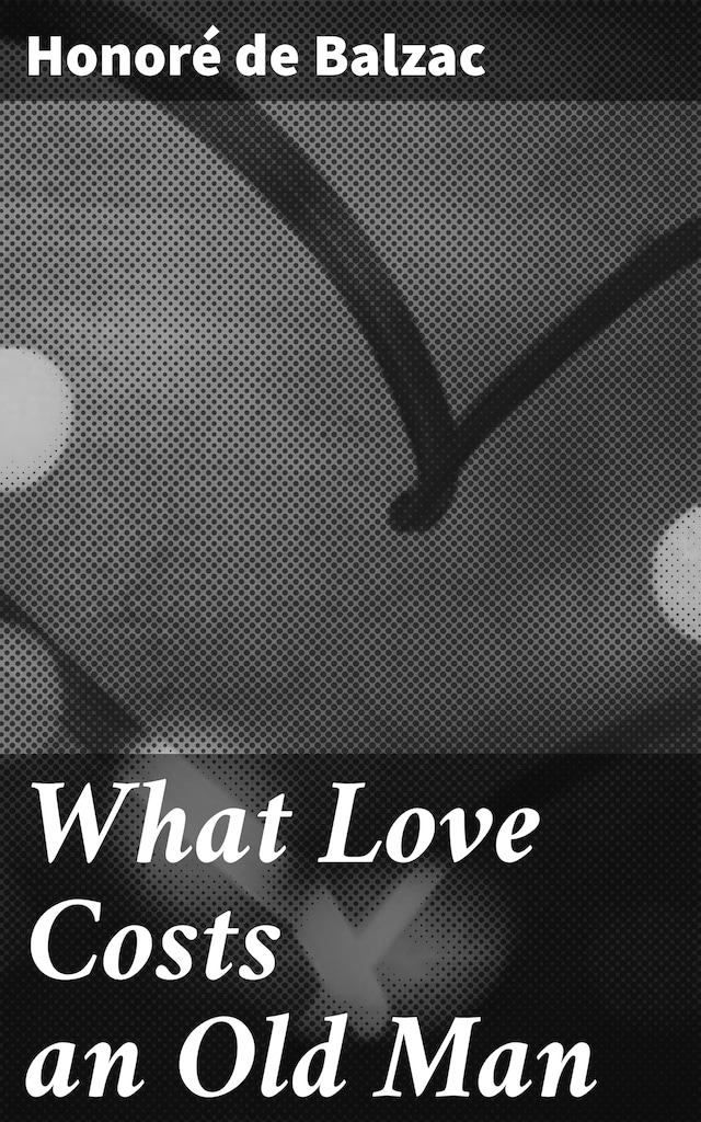 Book cover for What Love Costs an Old Man