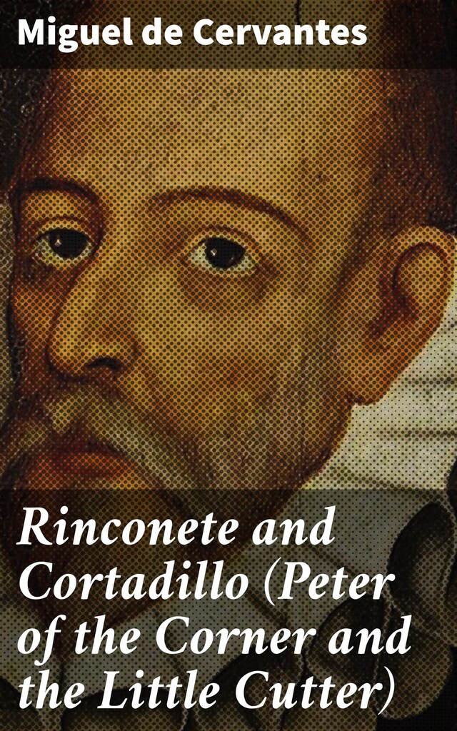 Kirjankansi teokselle Rinconete and Cortadillo (Peter of the Corner and the Little Cutter)