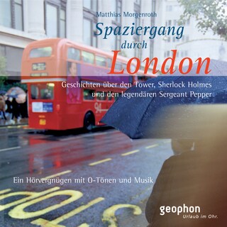 Spaziergang durch London - Eine akustische Reise zwischen Tower und Notting Hill als Hörbuch
