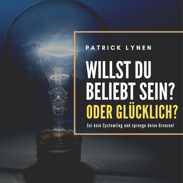 Portada de libro para Willst du beliebt sein? Oder glücklich?