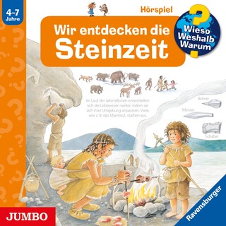Wir entdecken die Steinzeit (Wieso? Weshalb? Warum?) als Hörbuch