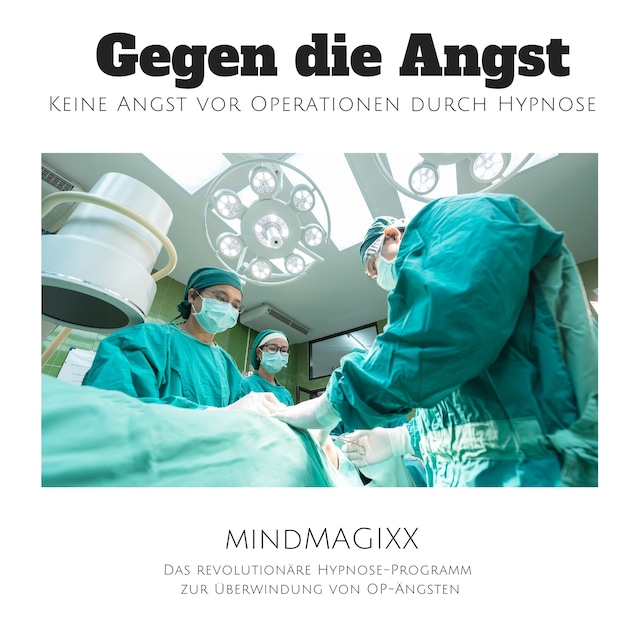 Book cover for Gegen die Angst: Keine Angst vor Operationen durch Hypnose
