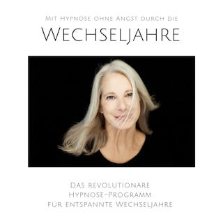 Mit Hypnose ohne Angst durch die Wechseljahre als Hörbuch