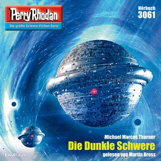 Perry Rhodan 3061: Die Dunkle Schwere als Hörbuch